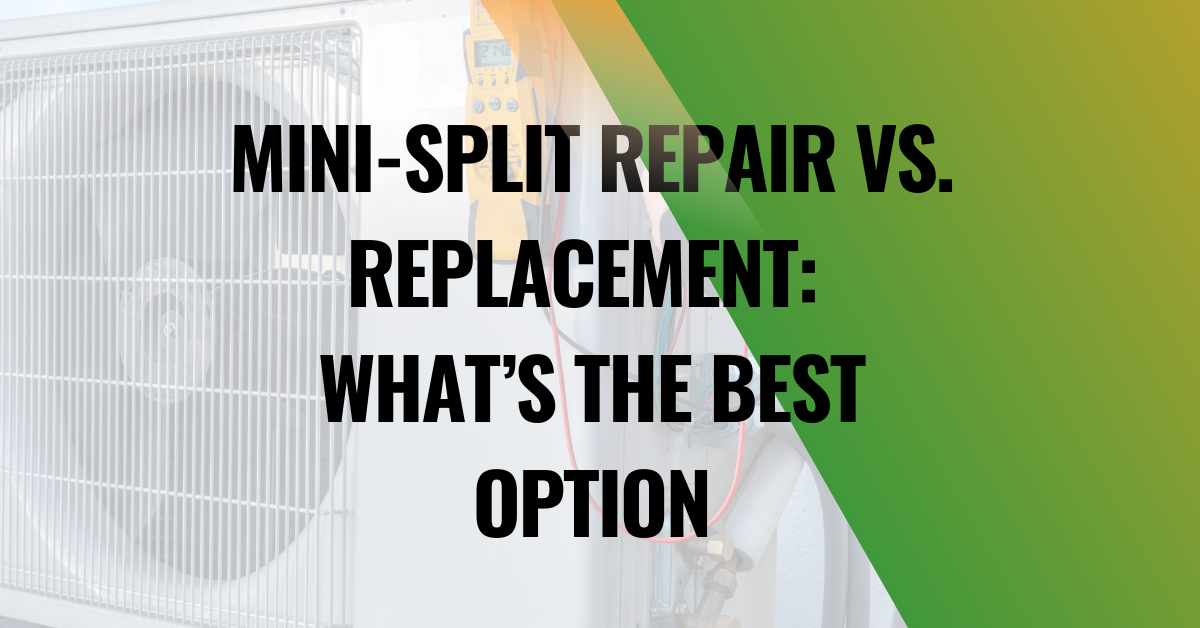 Mini-Split Repair vs. Replacement: What’s the Best Option