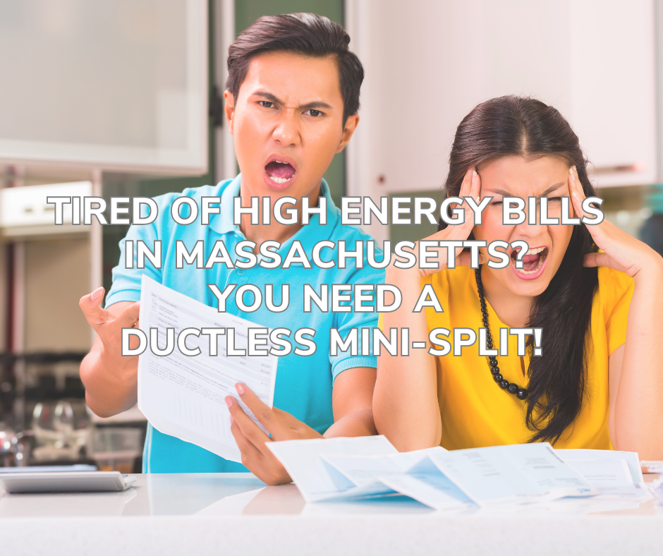 Tired of High Energy Bills in Massachusetts? You Need a Ductless Mini-Split!